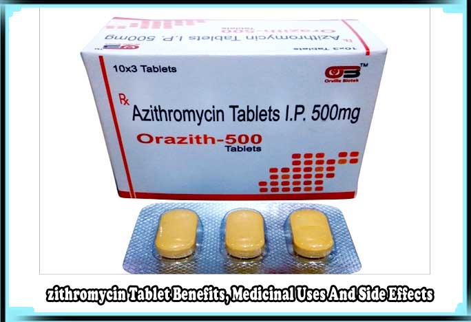 AZithromycin Tablet Benefits, Medicinal Uses And Side Effects